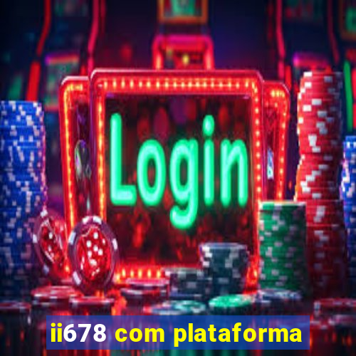 ii678 com plataforma